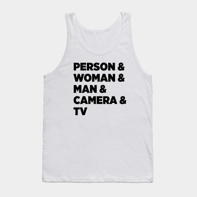 Person Woman Man Camera Tv Black Tank Top by felixbunny